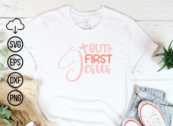 But First Jesus, Jesus SVG Bundle: A Designer's Take on Faith-Inspired Graphics for T-Shirt Designs