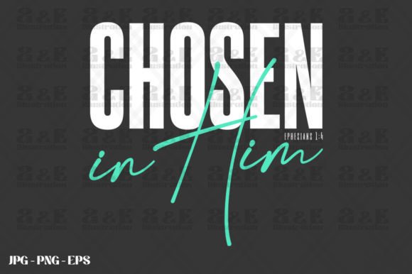 Chosen in Him Christian Church Graphics & T-Shirt Designs