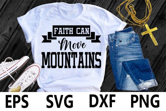 Christian T-shirt Design Faith Can Move Mountains – A Visual Branding Review