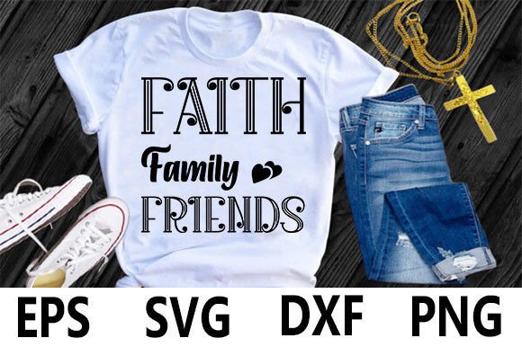 Christian T-shirt Design, Faith Family – Graphics for T-Shirt Designs