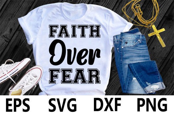 Christian T-shirt Design, Faith Over Fear – A Visual Asset for Faith-Based Content Publishing