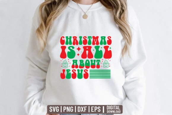 Christmas is All About Jesus Graphics & T-Shirt Designs