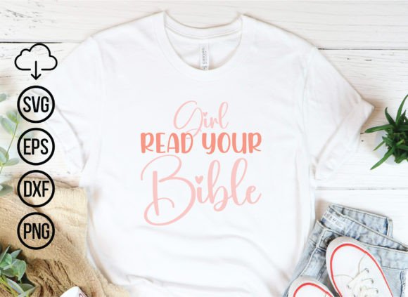 Girl Read Your Bible, Jesus SVG Bundle – Faithful Graphics for T-Shirt Designs & Craft Projects