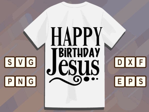Happy Birthday Jesus 3 Graphics & T-Shirt Designs Review