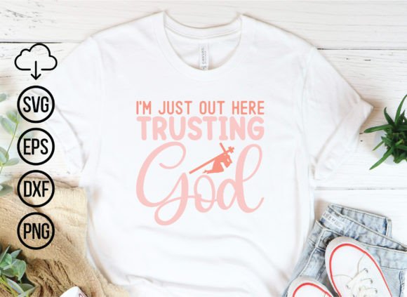 I'm Just Out Here Trusting God, Jesus SVG: A Faith-Centric Graphic for T-Shirt Designs & Marketing Visuals