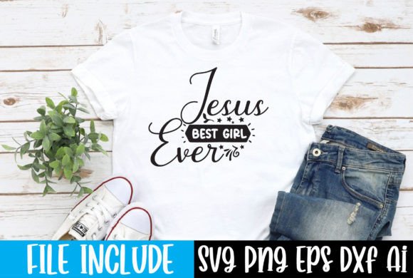 Jesus Best Girl Ever: A Fresh Graphic for T-Shirt Designs and Branding Projects