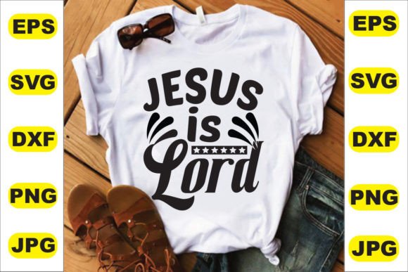 Jesus is Lord T Shirt Design – Graphics for T-Shirt Designs That Sell