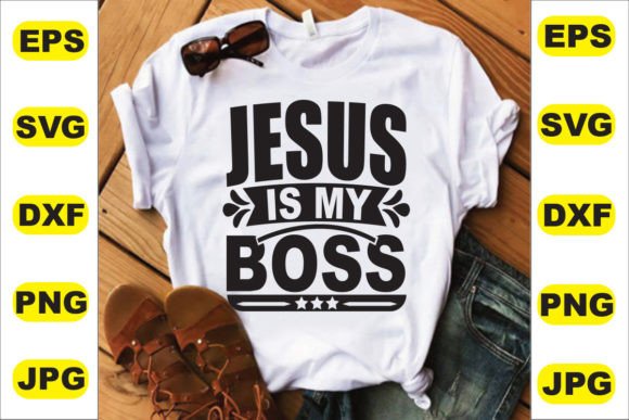 Jesus is My Boss T-Shirt Design: A Versatile Graphic for Local Branding