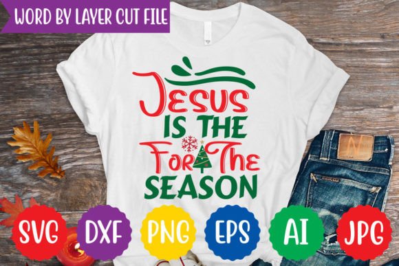 Jesus is the Reason for the Season: A Seasonal SVG Design for Local Brand Graphics & T-Shirt Projects