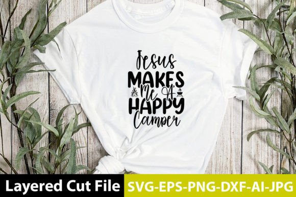 Jesus Makes Me a Happy Camper SVG Design for T-Shirt Graphics