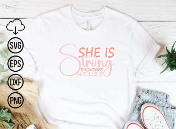 She is Strong Proverbs 3125, Jesus Svg B – A Bold Graphic for T-Shirt Designs & Branding