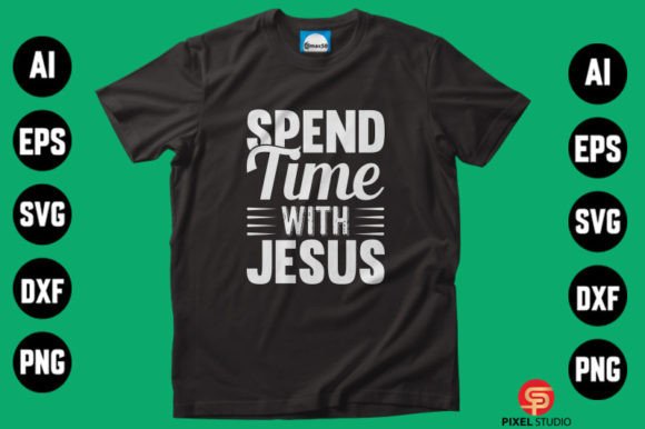 Spend Time with Jesus – A Thoughtful Graphic for T-Shirt Designs and Faith-Based Branding