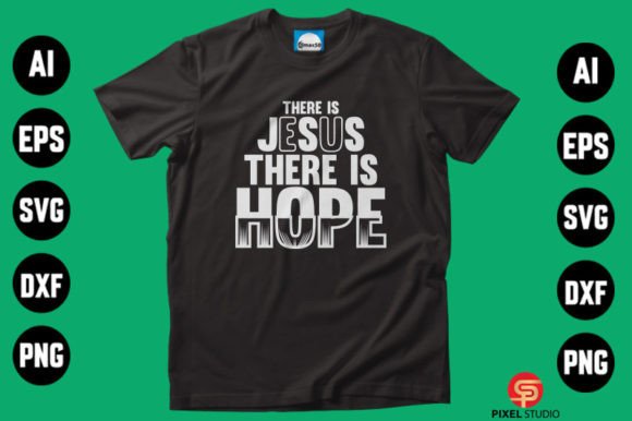 There is Jesus There is Hope: A Designer’s Take on Faith-Inspired Graphics for T-Shirt Branding